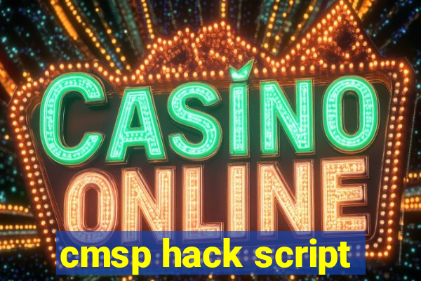 cmsp hack script